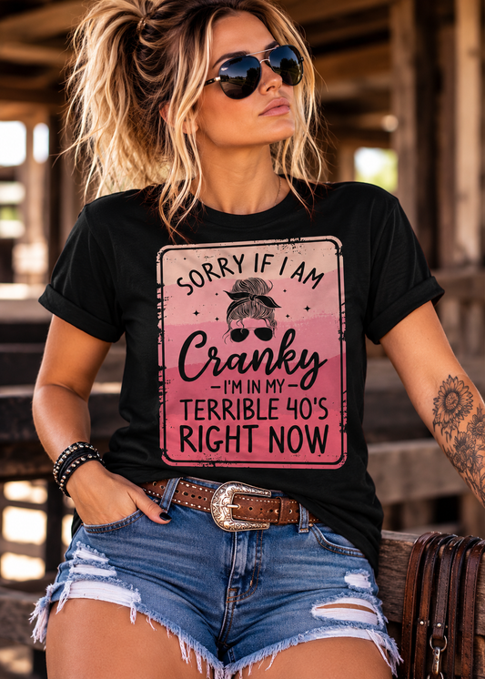 💗 Sorry If I'm Cranky – Terrible 40s Unisex Tee 🖤🔥