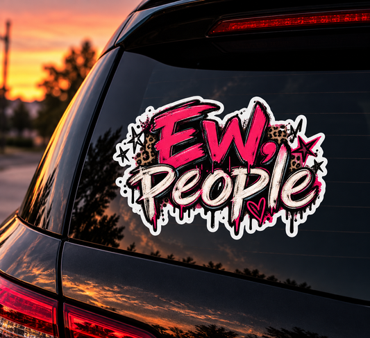 💗🙄 Ew, People – Vinyl Sticker