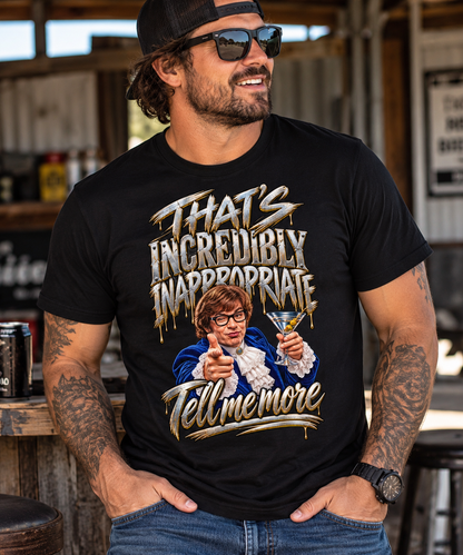 🍸 That's Incredibly Inappropriate – Unisex Tee 😎
